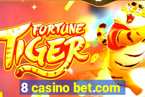 8 casino bet.com